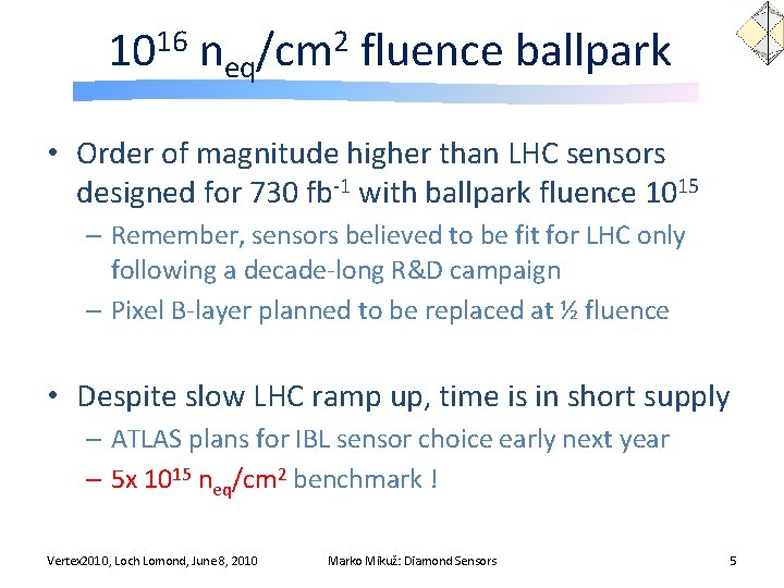 1016 neq/cm 2 fluence ballpark • Order of magnitude higher than LHC sensors designed