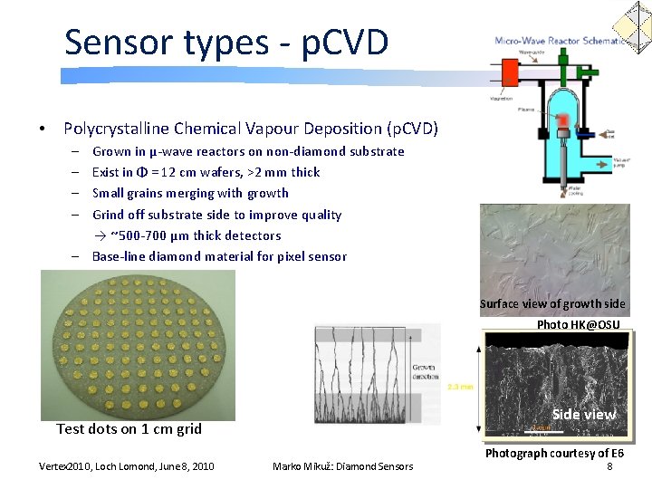 Sensor types - p. CVD • Polycrystalline Chemical Vapour Deposition (p. CVD) Grown in