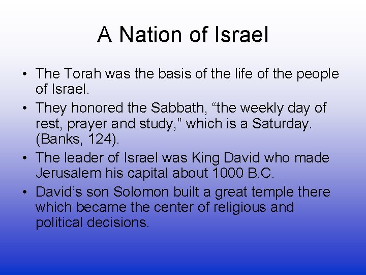 A Nation of Israel • The Torah was the basis of the life of