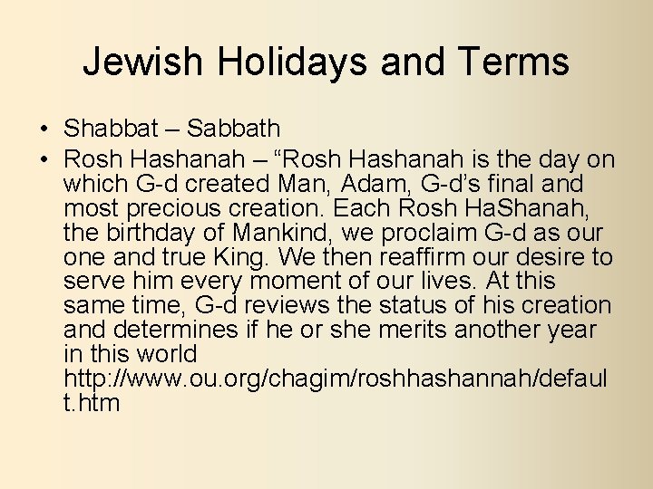 Jewish Holidays and Terms • Shabbat – Sabbath • Rosh Hashanah – “Rosh Hashanah