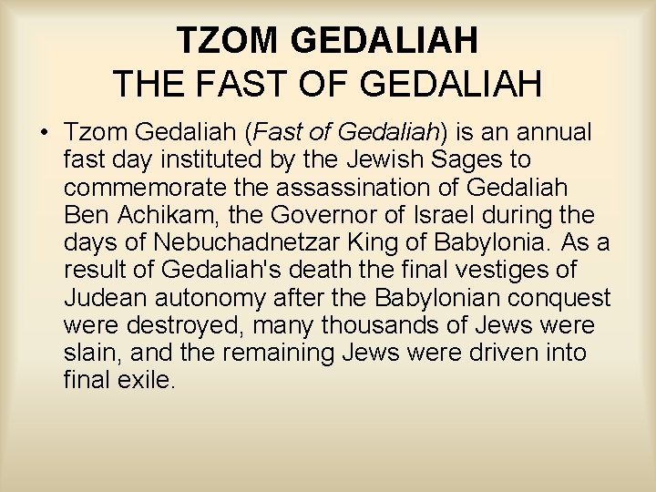 TZOM GEDALIAH THE FAST OF GEDALIAH • Tzom Gedaliah (Fast of Gedaliah) is an
