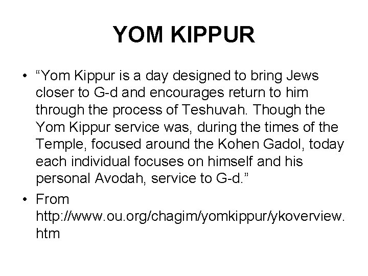 YOM KIPPUR • “Yom Kippur is a day designed to bring Jews closer to