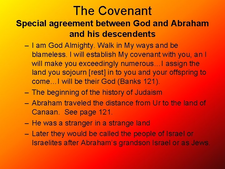 The Covenant Special agreement between God and Abraham and his descendents – I am