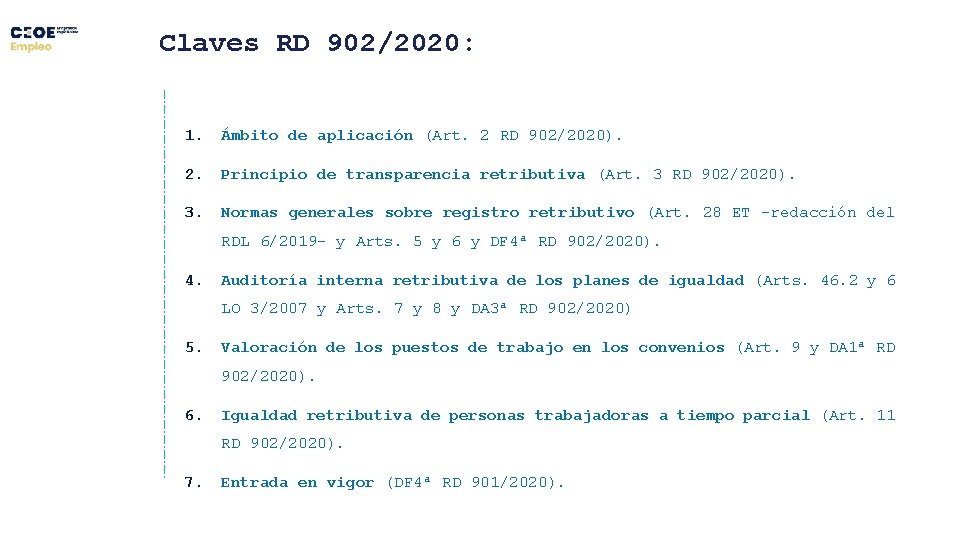 Claves RD 902/2020: 1. Ámbito de aplicación (Art. 2 RD 902/2020). 2. Principio de