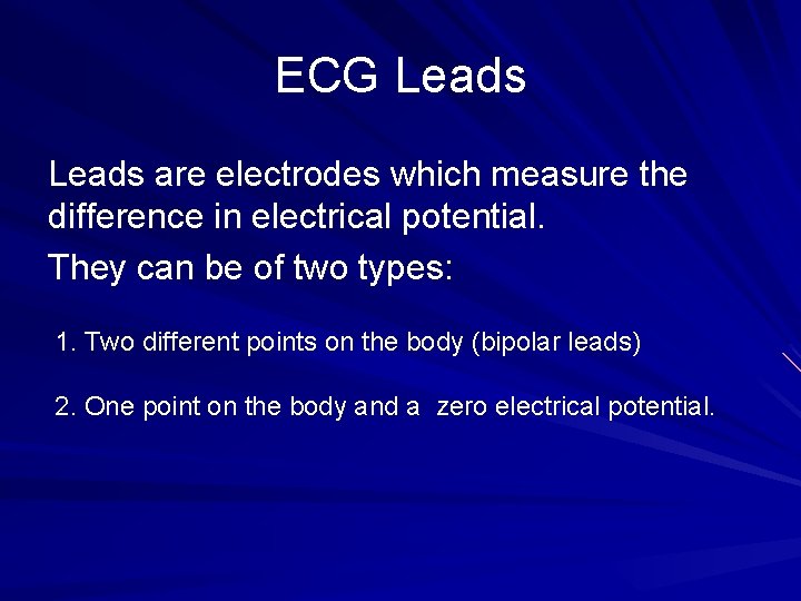 ECG Leads are electrodes which measure the difference in electrical potential. They can be