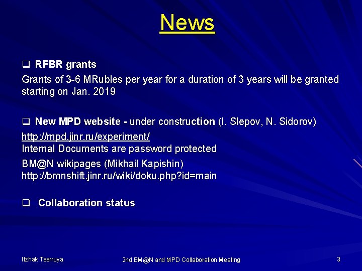 News q RFBR grants Grants of 3 -6 MRubles per year for a duration
