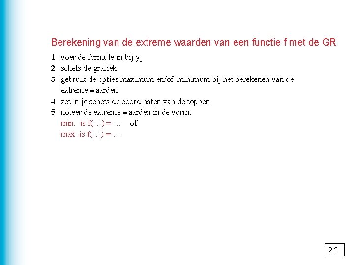 Berekening van de extreme waarden van een functie f met de GR 1 voer