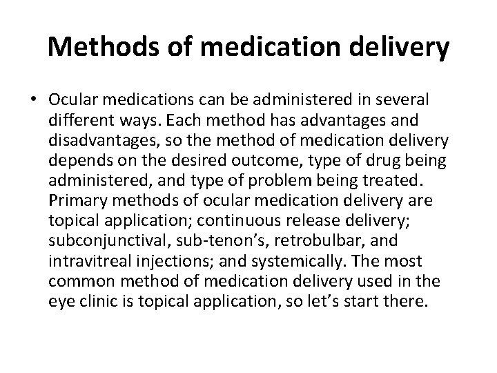 Methods of medication delivery • Ocular medications can be administered in several different ways.