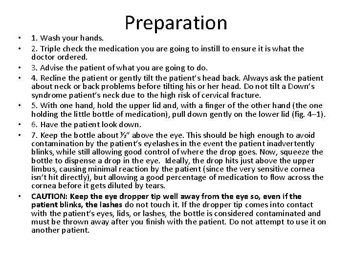  • • Preparation 1. Wash your hands. 2. Triple check the medication you