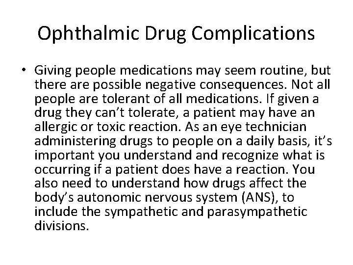 Ophthalmic Drug Complications • Giving people medications may seem routine, but there are possible