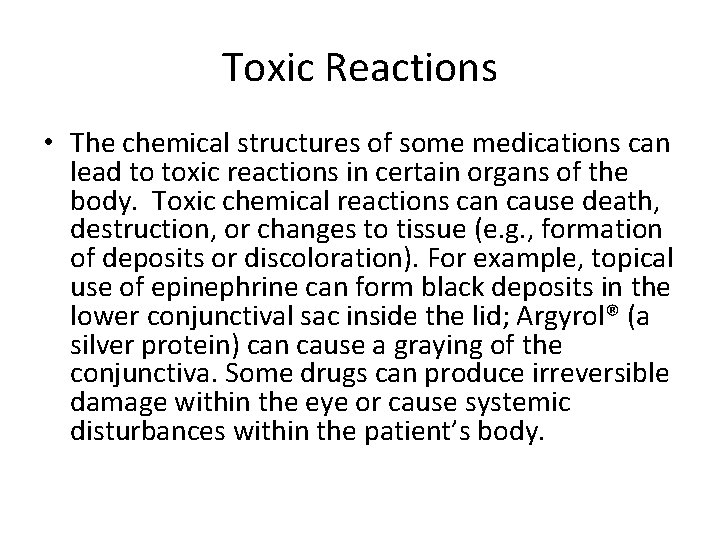Toxic Reactions • The chemical structures of some medications can lead to toxic reactions