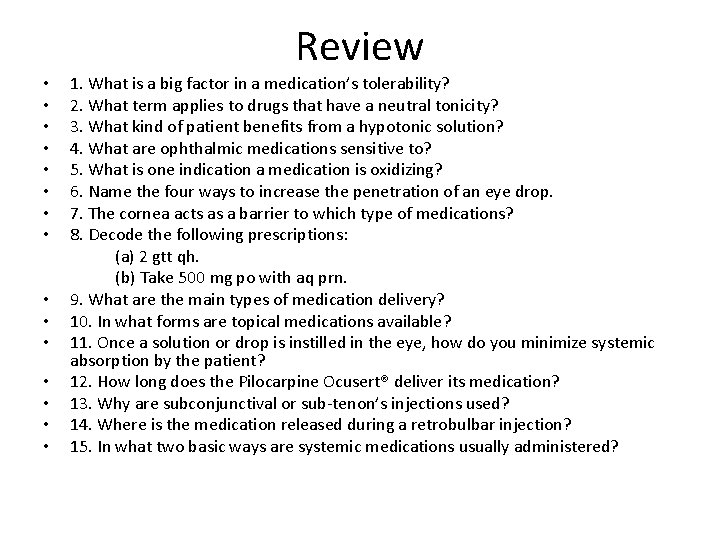 Review • • • • 1. What is a big factor in a medication’s