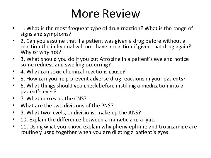 More Review • 1. What is the most frequent type of drug reaction? What