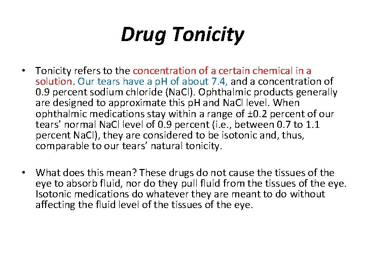 Drug Tonicity • Tonicity refers to the concentration of a certain chemical in a