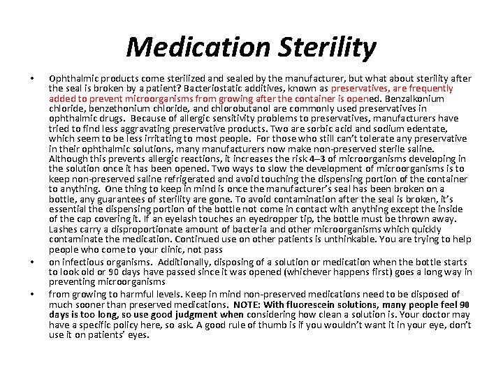 Medication Sterility • • • Ophthalmic products come sterilized and sealed by the manufacturer,