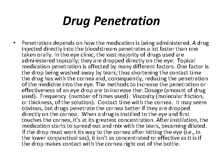 Drug Penetration • Penetration depends on how the medication is being administered. A drug