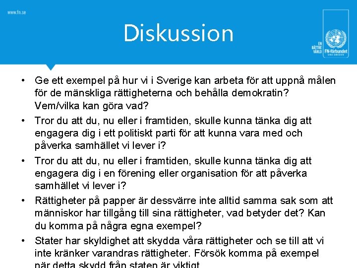 Diskussion • Ge ett exempel på hur vi i Sverige kan arbeta för att