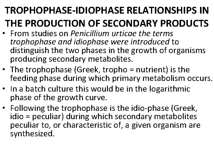 TROPHOPHASE-IDIOPHASE RELATIONSHIPS IN THE PRODUCTION OF SECONDARY PRODUCTS • From studies on Penicillium urticae