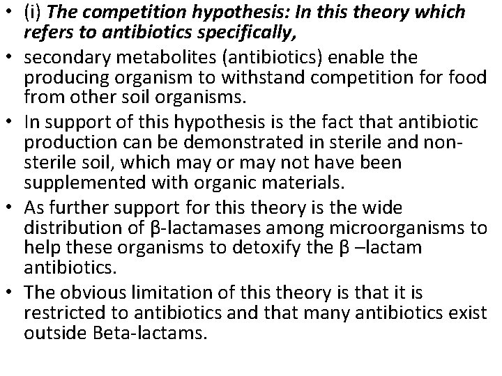  • (i) The competition hypothesis: In this theory which refers to antibiotics specifically,