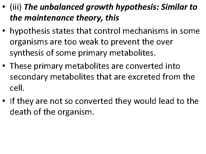  • (iii) The unbalanced growth hypothesis: Similar to the maintenance theory, this •