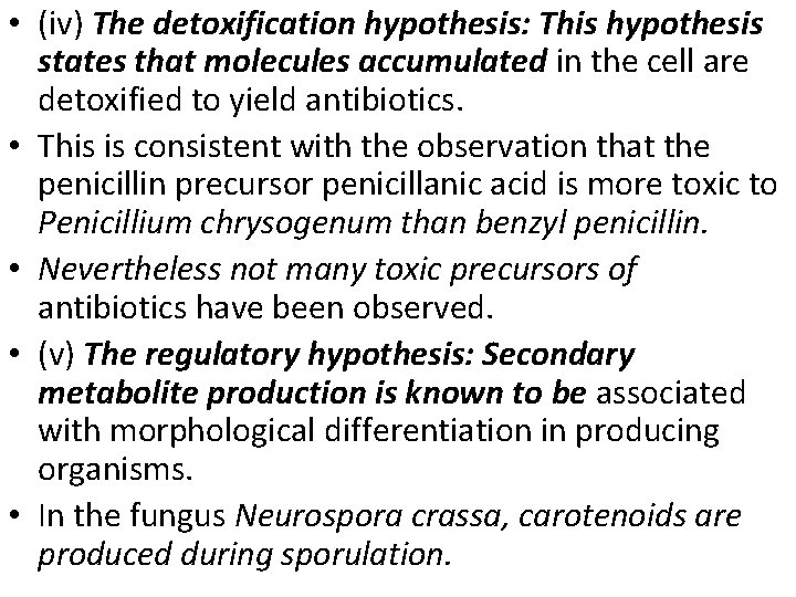  • (iv) The detoxification hypothesis: This hypothesis states that molecules accumulated in the