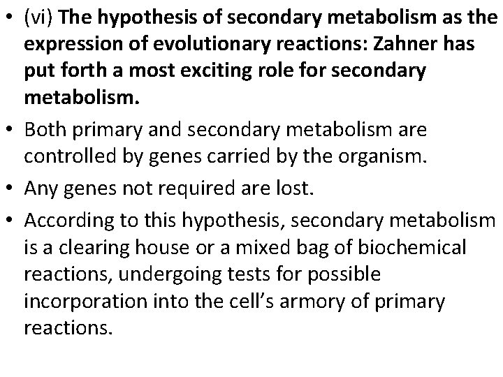  • (vi) The hypothesis of secondary metabolism as the expression of evolutionary reactions: