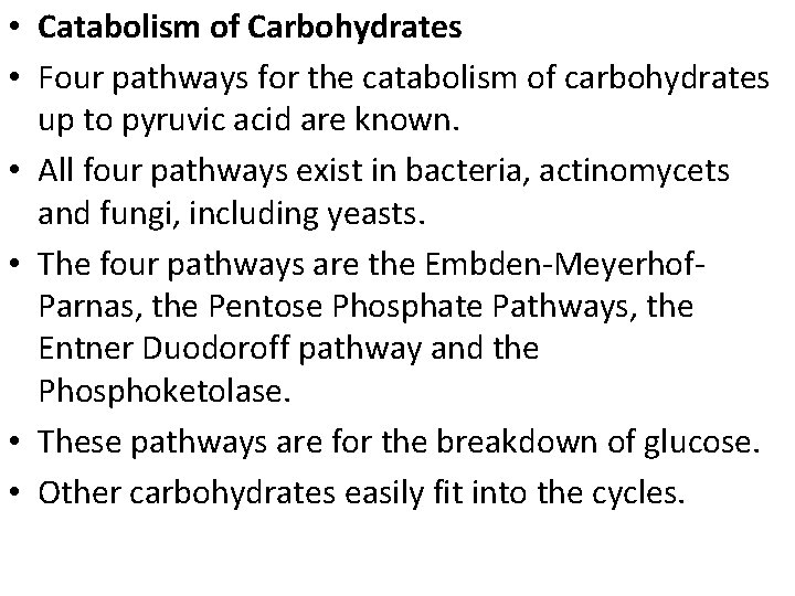  • Catabolism of Carbohydrates • Four pathways for the catabolism of carbohydrates up