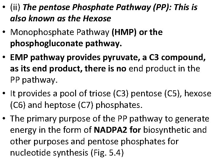  • (ii) The pentose Phosphate Pathway (PP): This is also known as the