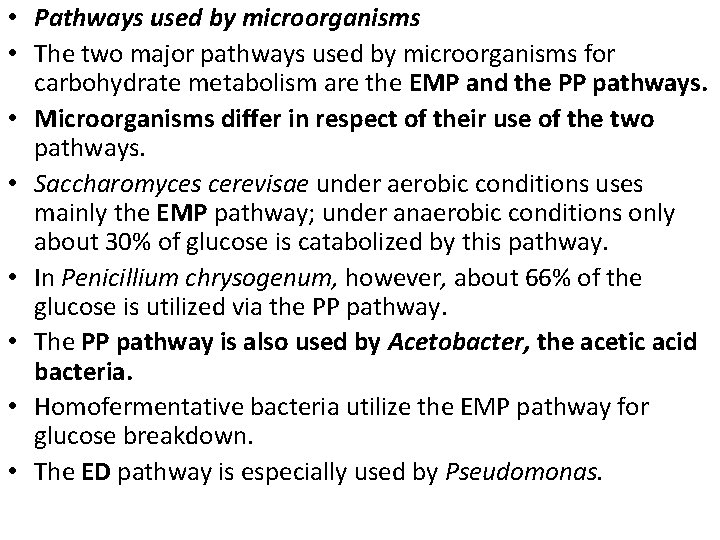  • Pathways used by microorganisms • The two major pathways used by microorganisms
