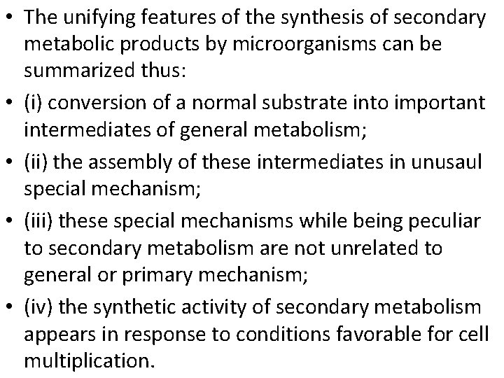 • The unifying features of the synthesis of secondary metabolic products by microorganisms
