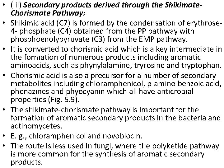  • (iii) Secondary products derived through the Shikimate. Chorismate Pathway: • Shikimic acid