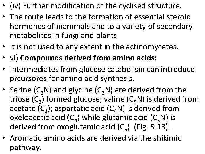  • (iv) Further modification of the cyclised structure. • The route leads to