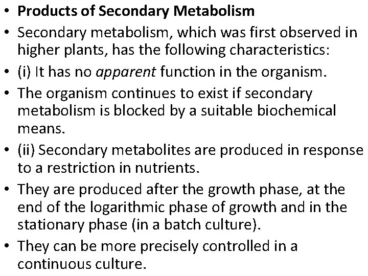  • Products of Secondary Metabolism • Secondary metabolism, which was first observed in