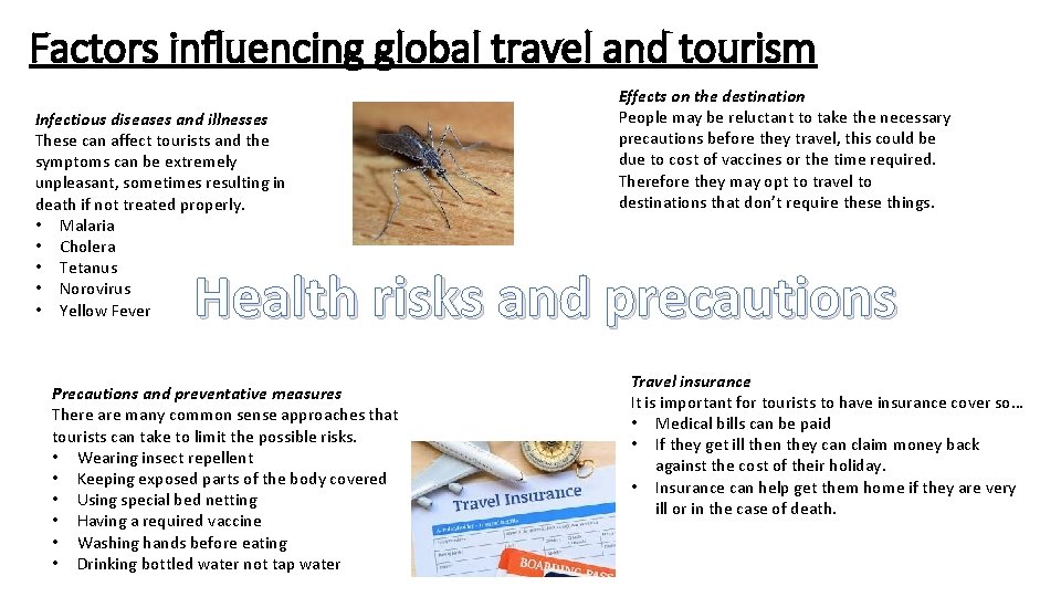 Factors influencing global travel and tourism Infectious diseases and illnesses These can affect tourists