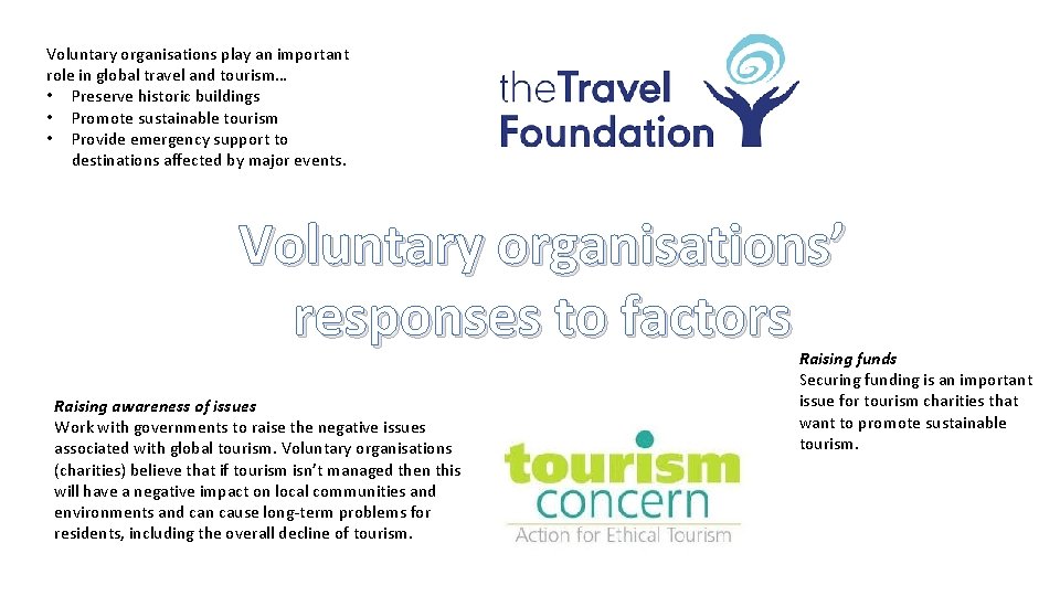 Voluntary organisations play an important role in global travel and tourism… • Preserve historic