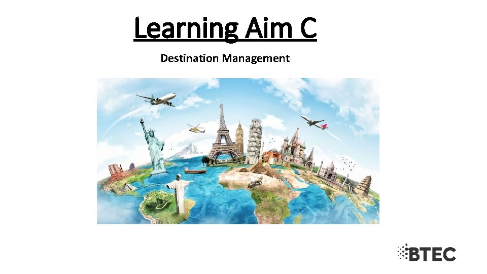 Learning Aim C Destination Management 