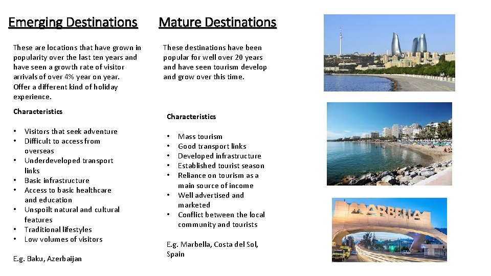 Emerging Destinations These are locations that have grown in popularity over the last ten