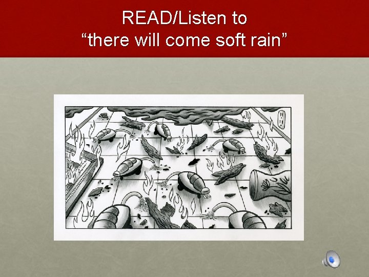 READ/Listen to “there will come soft rain” 