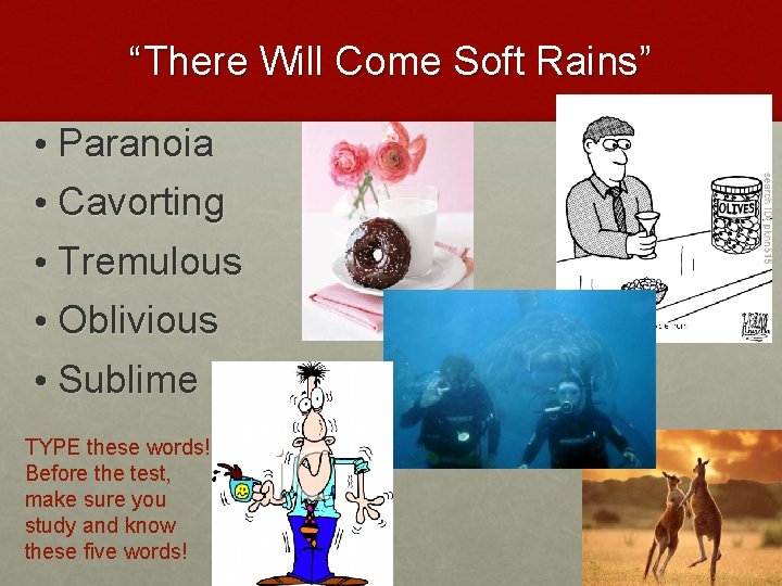 “There Will Come Soft Rains” • Paranoia • Cavorting • Tremulous • Oblivious •