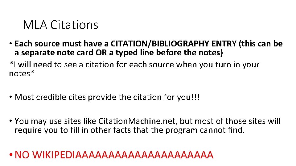 MLA Citations • Each source must have a CITATION/BIBLIOGRAPHY ENTRY (this can be a