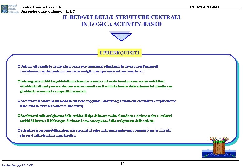 Centro Camillo Bussolati Università Carlo Cattaneo - LIUC CCB-98 -P&C-043 IL BUDGET DELLE STRUTTURE