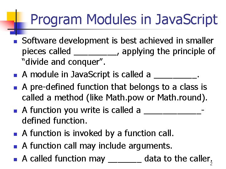 Program Modules in Java. Script n n n n Software development is best achieved Program Modules in Java. Script n n n n Software development is best achieved