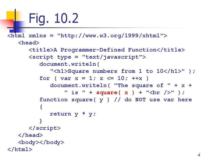 Fig. 10. 2 <html xmlns = "http: //www. w 3. org/1999/xhtml"> <head> <title>A Programmer-Defined Fig. 10. 2 <html xmlns = "http: //www. w 3. org/1999/xhtml"> <head> <title>A Programmer-Defined