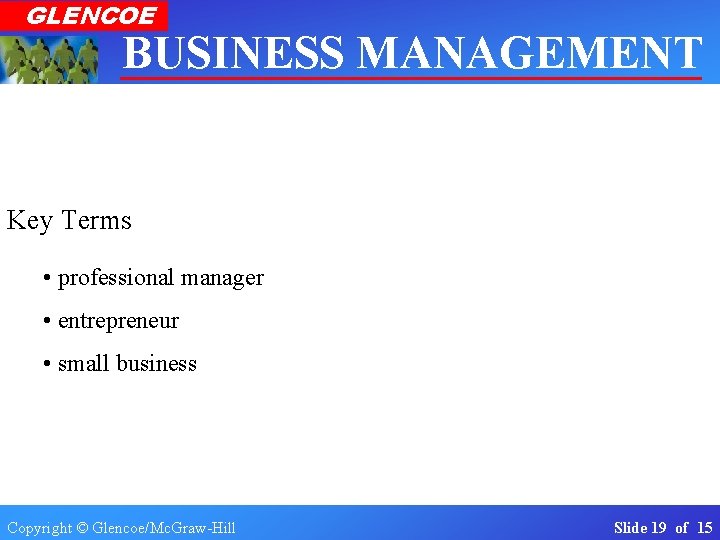 GLENCOE BUSINESS MANAGEMENT Real-World Applications & Connections Section 1. 1 The Importance of Business