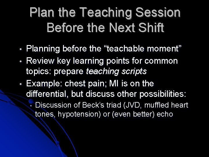 Plan the Teaching Session Before the Next Shift • • • Planning before the