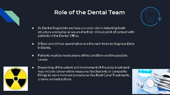 Role of the Dental Team ● As Dental Hygienists we have a crucial role