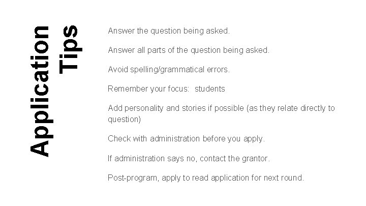 Application Tips Answer the question being asked. Answer all parts of the question being