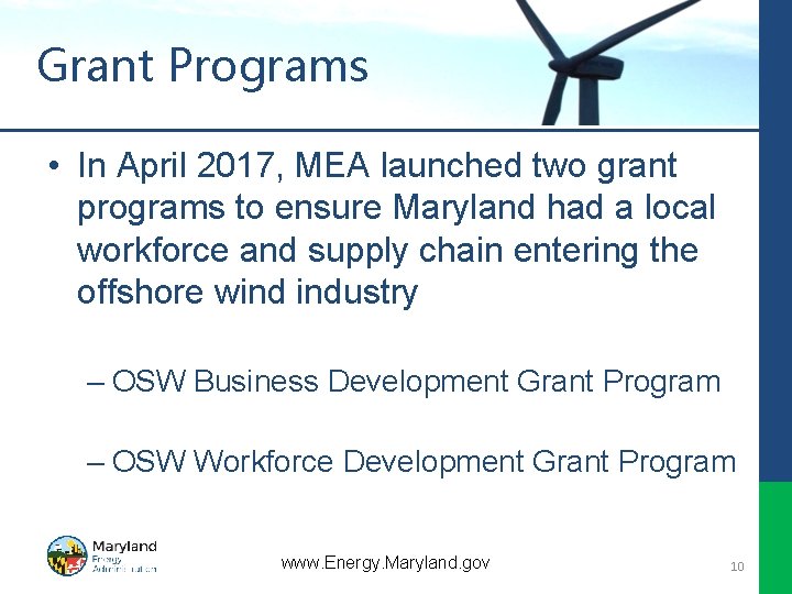 Grant Programs • In April 2017, MEA launched two grant programs to ensure Maryland