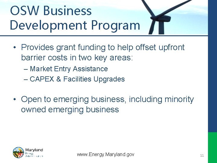 OSW Business Development Program • Provides grant funding to help offset upfront barrier costs