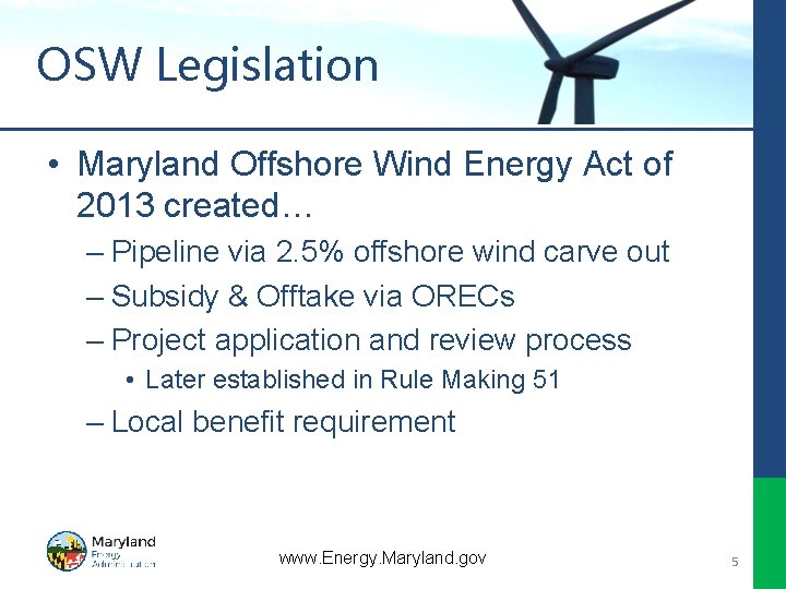 OSW Legislation • Maryland Offshore Wind Energy Act of 2013 created… – Pipeline via